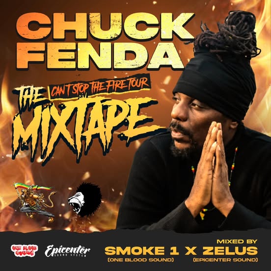 Chuck Fenda – Can’t Stop the Fire West Coast Tour Mixtape (Mixed by DJ Zelus & Smoke 1)
